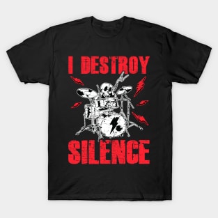 Funny I Destroy Silence Drummer Awesome Drumming T-Shirt